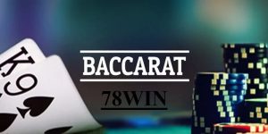 Baccarat 78WIN - Trò Chơi Cá Cược Giải Trí Đỉnh Cao Nhất 2025